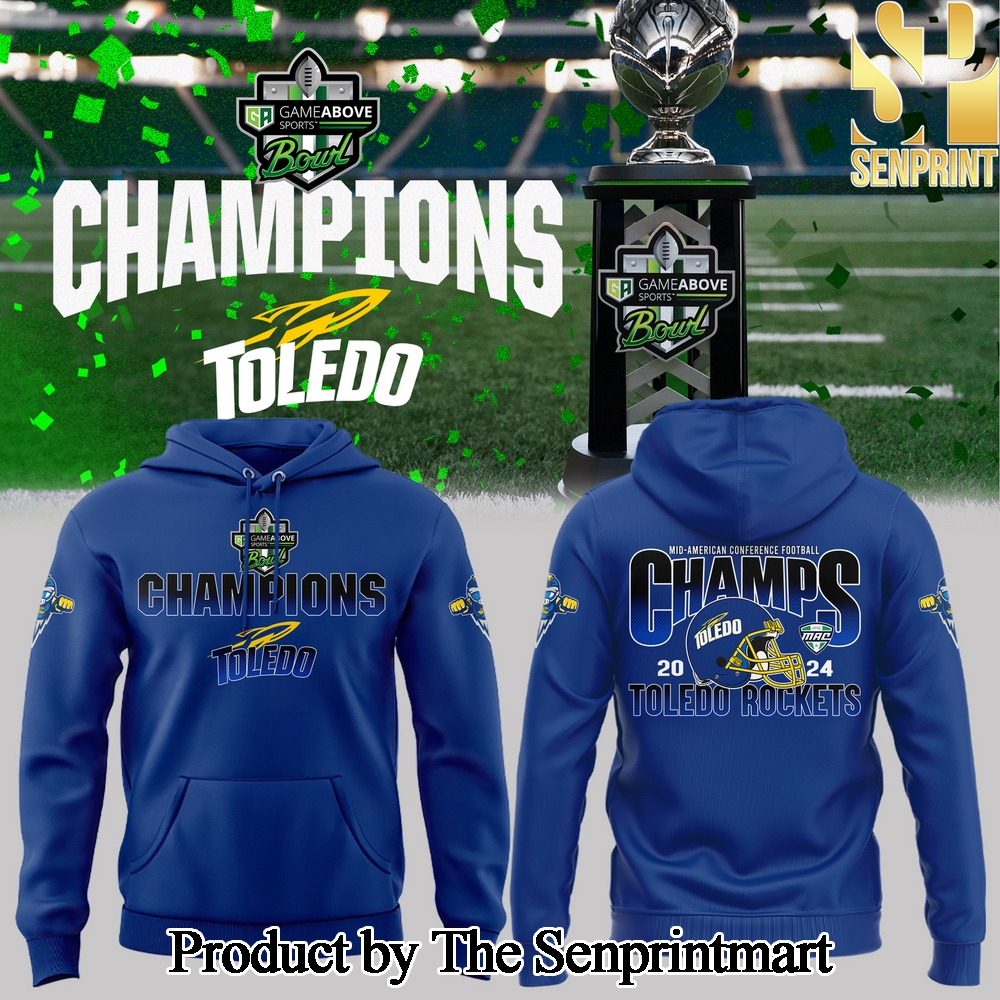 Toledo Rockets Football 2024 GameAbove Sports Bowl Champions Hoodie SEN0361