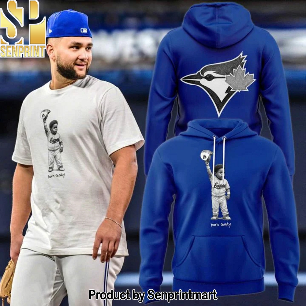 Toronto Blue Jays ” Born Ready ” Special HoodieBlue 2025 – Sports Fan Outfit 3268