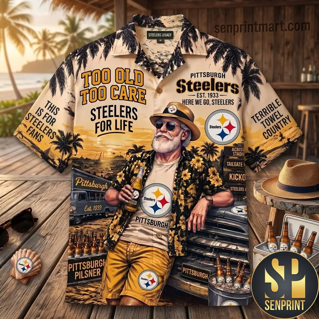 Pittsburgh Steelers Too Old Too Care Premium Hawaiian Shirt